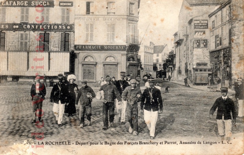 la rochelle depart pour le bbagne des forcats Branchery et parrot assassins de Langon